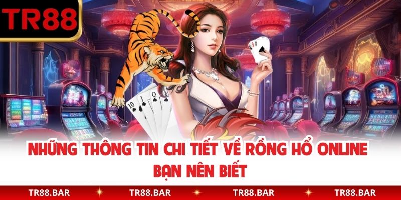 Những thông tin chi tiết về Rồng Hổ online bạn nên biết